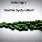 Is-Kamagra-best-for-Erectile-Dysfunction